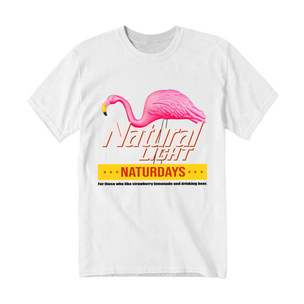 Pink Flamingo Natural Light Naturdays T-Shirt Funny Sayings Flamingo Shirt Mens Womens